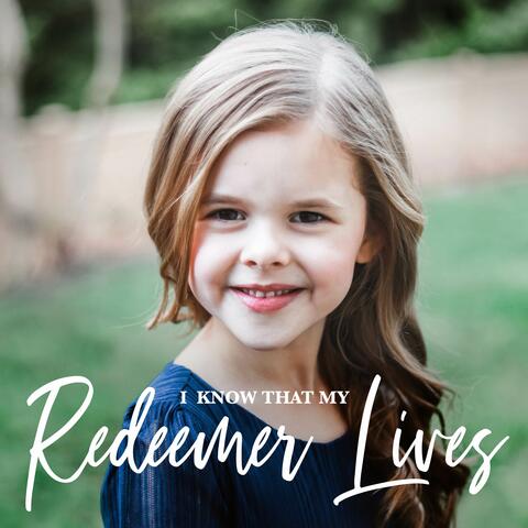 I Know That My Redeemer Lives
