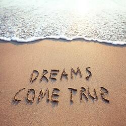 Dreams Come True