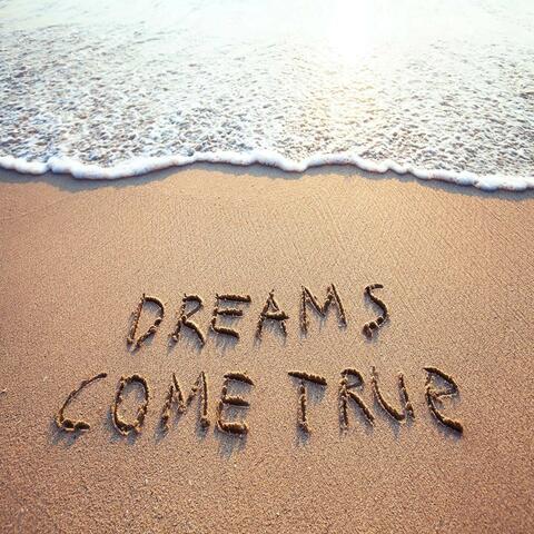 Dreams Come True