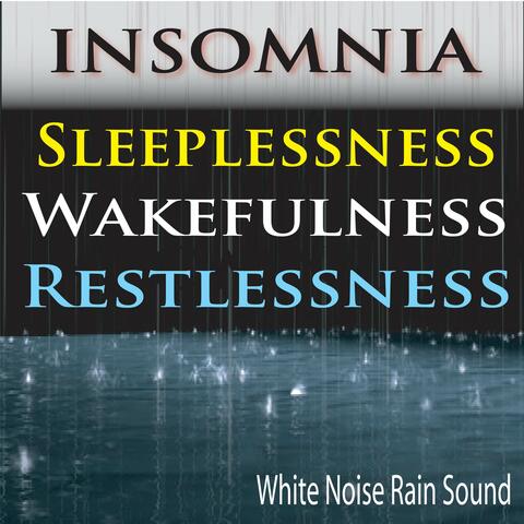 Insomnia Sleeplessnes, Wakefulness Restlessness (White Noise Rain Sound)