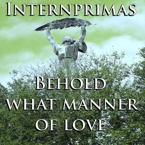 Behold What Manner of Love