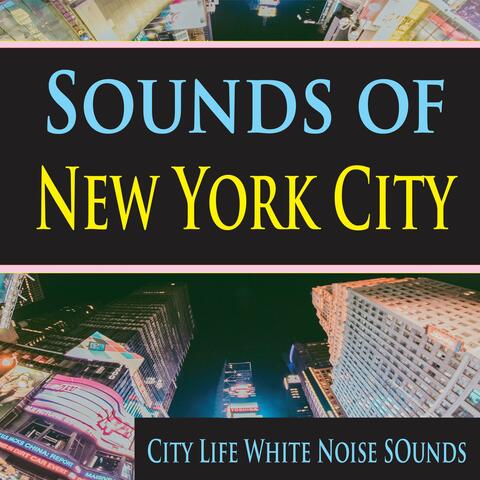 Sounds of New York City (City Life White Noise Sounds)