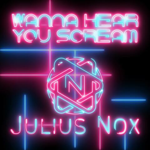 Wanna Hear You Scream