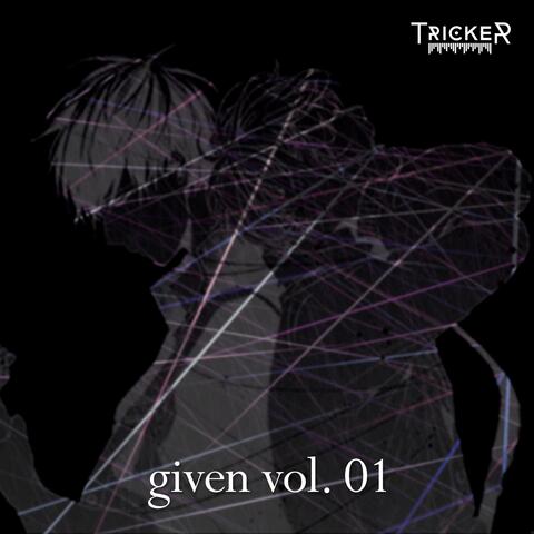 Given, Vol. 1