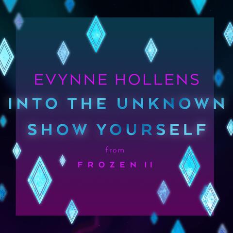 Into the Unknown / Show Yourself (From "Frozen II")