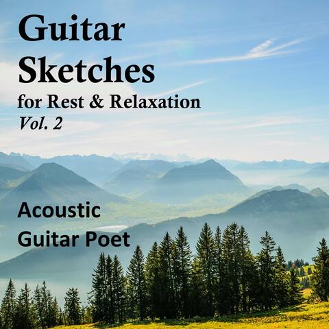 Guitar Sketches for Rest and Relaxation, Vol. 2