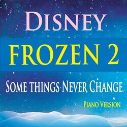 Some Things Never Change (from Disney's "Frozen 2") [Piano Version]