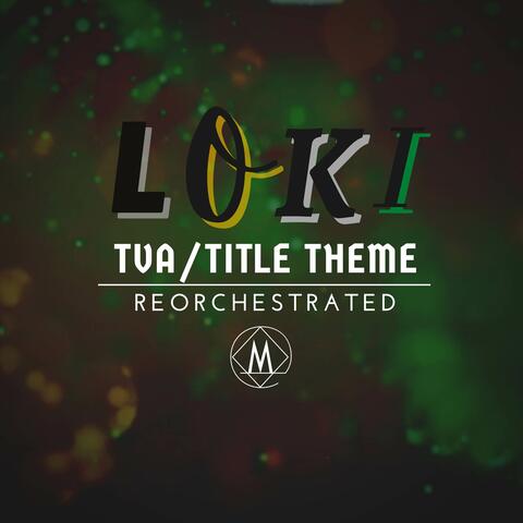 Loki Title Theme/TVA (From "Loki")