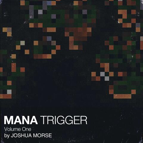 Mana Trigger, Vol. 1