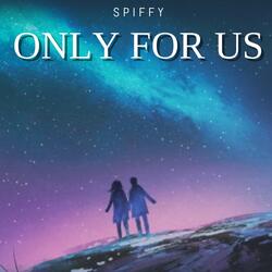 Only for Us