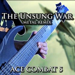 The Unsung War (From "Ace Combat 5") [Metal Remix]