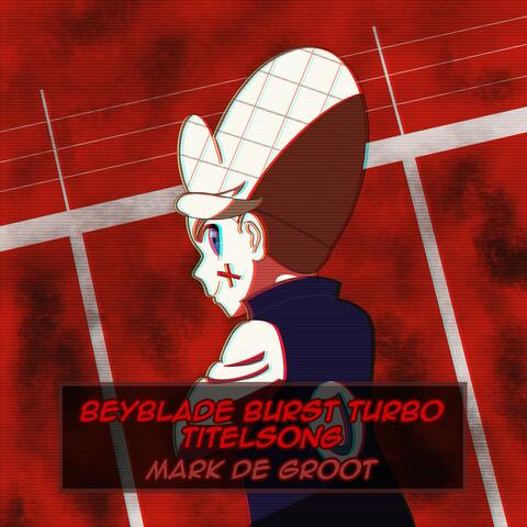 Beyblade Burst Turbo (Titelsong)