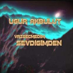 Vazgeçmedim Sevdiğimden