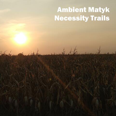 Necessity Trails