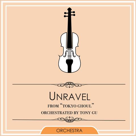 Unravel (From "Tokyo Ghoul") [Orchestral Arrangement]