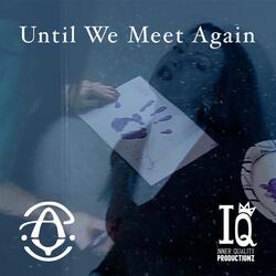 Until We Meet Again