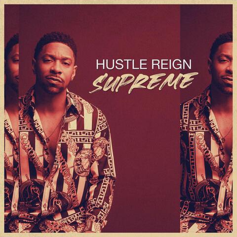 Hustle Reign Supreme