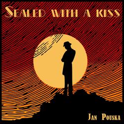 Sealed with a Kiss