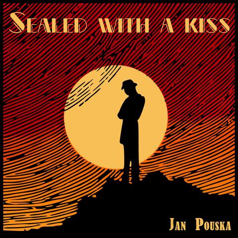 Sealed with a Kiss