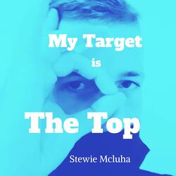My Target Is the Top