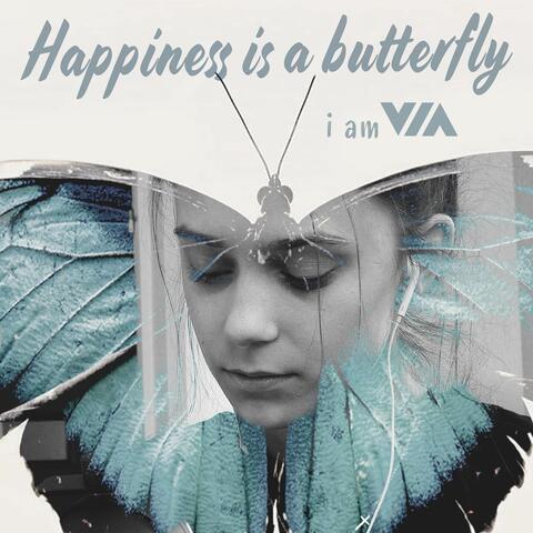 Happiness is a butterfly