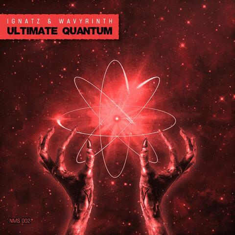Ultimate Quantum