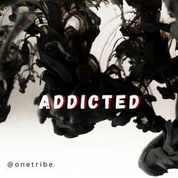 Addicted
