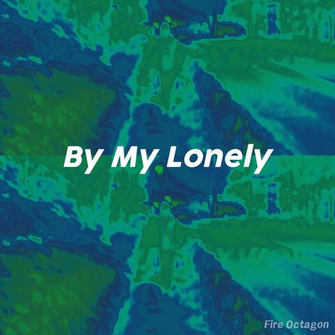 By My Lonely
