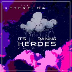 It's Raining Heroes