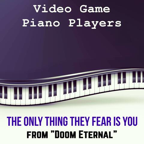 The Only Thing They Fear Is You (From "Doom Eternal")