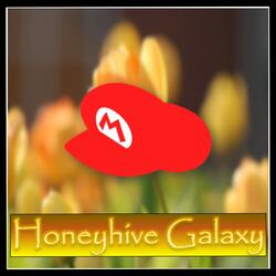 Honeyhive Galaxy (From "Super Mario Galaxy")