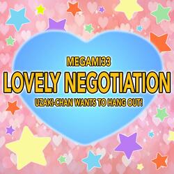 Lovely Negotiation (From "Uzaki-Chan Wants To Hang Out!")