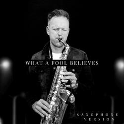 What A Fool Believes (Saxophone Version)