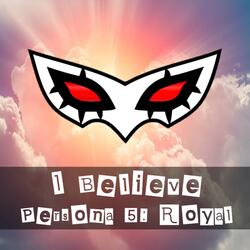 I Believe (From "Persona 5: Royal")