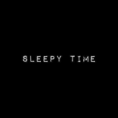 Sleepy Time