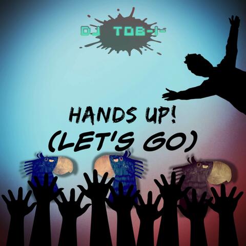 Hands Up! (Let's Go)
