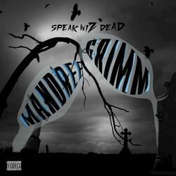 Speak Wiz Dead (feat. G.R.I.M.M.)