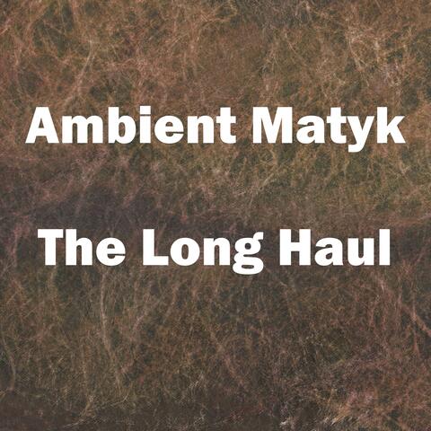 The Long Haul