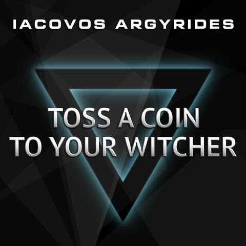Toss A Coin To Your Witcher
