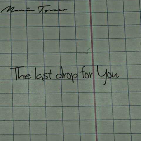 The Last Drop for You.
