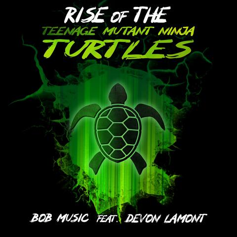 Rise Of The Teenage Mutant Ninja Turtles