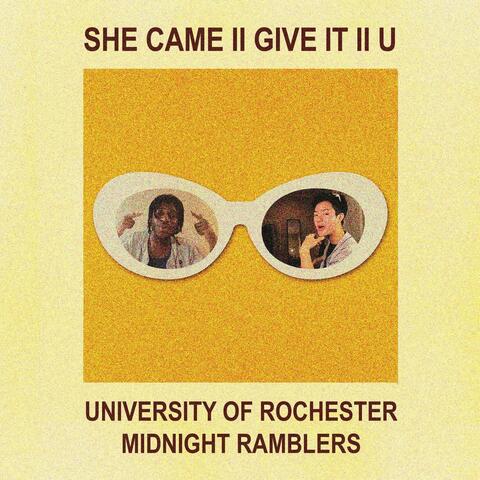 She Came II Give It II U