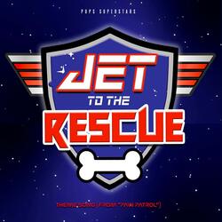Jet To The Rescue Theme Song (From "Paw Patrol")