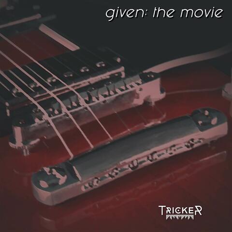 Given The Movie