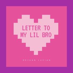 Letter To My Lil Bro