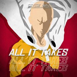 All It Takes (Inspired by "One Punch Man")