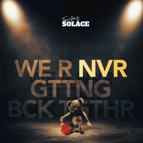 We R Nvr Gttng Bck Tgthr