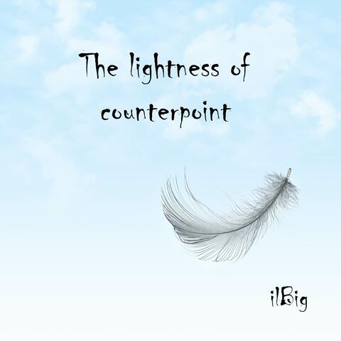 The Lightness of Counterpoint