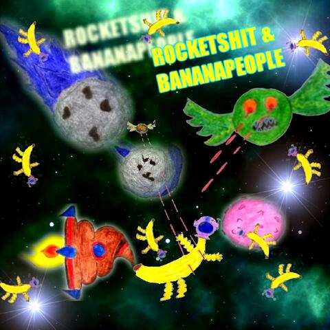 Rocketshit and Bananapeople