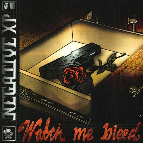 Watch Me Bleed
